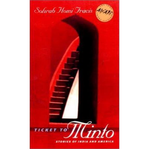 Pre-Owned Ticket to Minto: Stories of India and America (Paperback) 0877457794 9780877457794