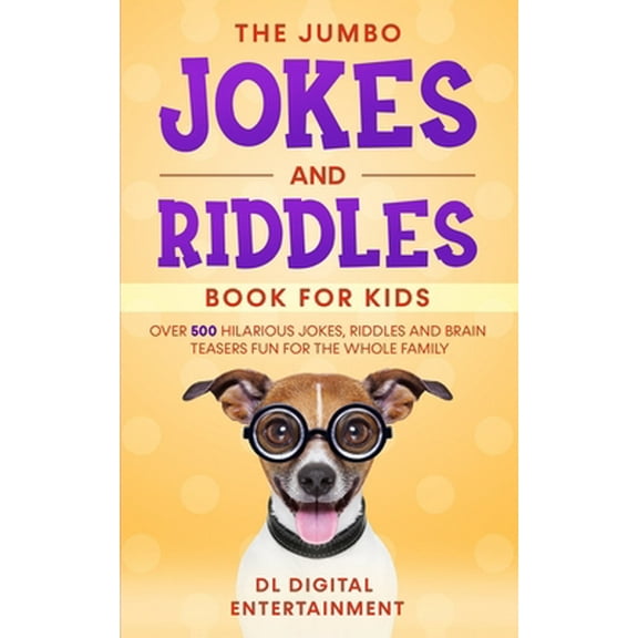 Pre-Owned The Jumbo Jokes and Riddles Book for Kids: Over 500 Hilarious Jokes, Riddles and Brain Teasers Fun for The Whole Family (Paperback) 1692672606 9781692672607