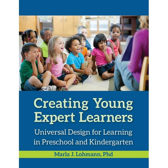 Creating Young Expert Learners: Universal Design for Learning in Preschool and Kindergarten, (Paperback)