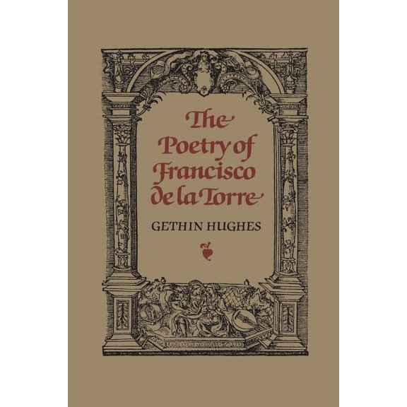 Heritage The Poetry of Francisco de la Torre, (Paperback)