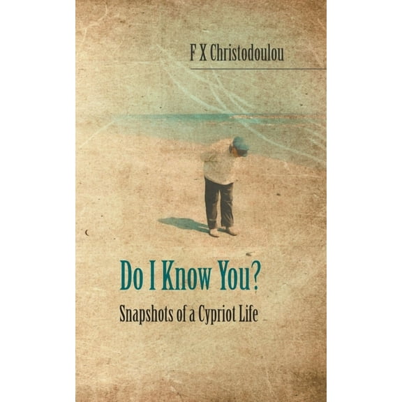 Do I Know You?: Snapshots of a Cypriot Life (Paperback)