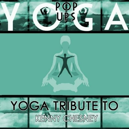 - Yoga to Kenny Chesney