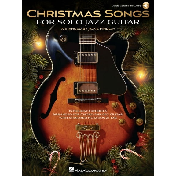 Christmas Songs for Solo Jazz Guitar: 15 Arrangements with Online Audio Demos