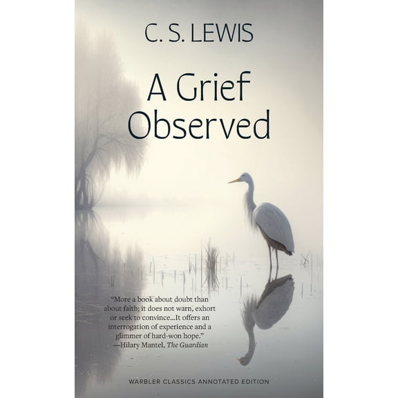 Pre-Owned A Grief Observed (Warbler Classics Annotated Edition) (Paperback) 1959891545 9781959891543