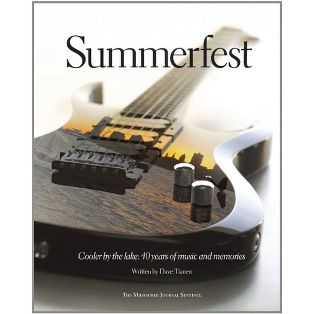 Summerfest: Plus Frais au Bord du Lac: 40 Ans de Musique et de Souvenirs