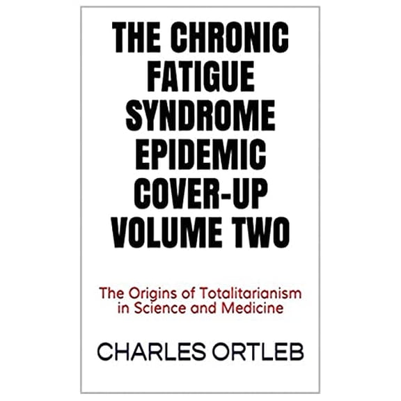 The Chronic Fatigue Syndrome Epidemic Cover-up Volume Two (Hardcover)