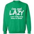 thumbnail image 2 of OXI Crewneck Sweatshirt - I Am Not Lazy, Basic Casual Sweatshirts for Men's and Women Fleece Sweatshirt Long Sleeve - Irish Green 3X-Large, 2 of 2