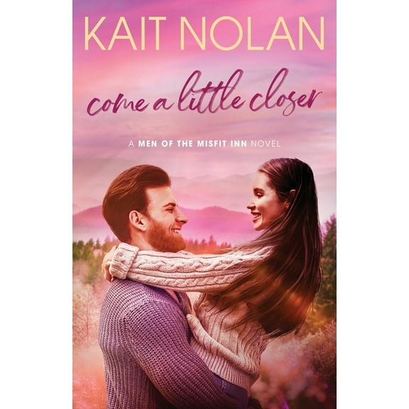 Men of the Misfit Inn Come A Little Closer, Book 4, (Paperback)