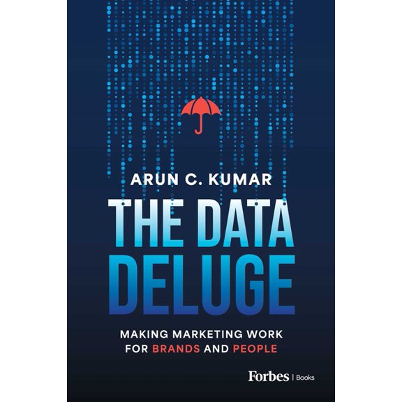The Data Deluge: Making Marketing Work for Brands and People, (Hardcover)