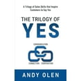 thumbnail image 1 of Pre-Owned The Trilogy of Yes: Connection, Communication, & Cooperation: A Trilogy of Sales Skills That Inspire Customers to Say Yes (Paperback) 0998675202 9780998675206, 1 of 1