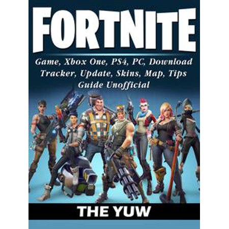 Fortnite Game Xbox One Ps4 Pc Download Tracker Update Skins - fortnite game xbox one ps4 pc download tracker update skins map tips guide unofficial ebook walmart com