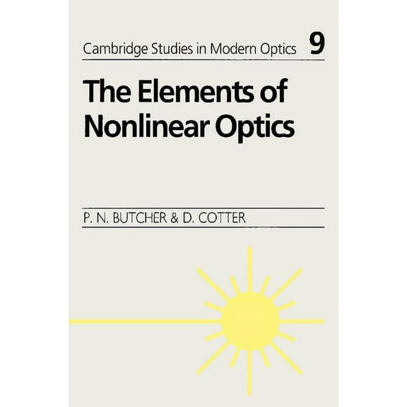 Cambridge Studies in Modern Optics The Elements of Nonlinear Optics, Book 9, (Paperback)
