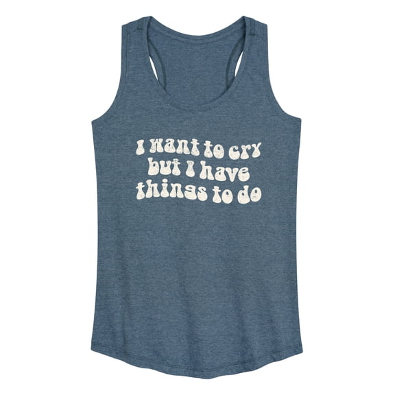 Instant Message - I Want To Cry - Women's Racerback Tank Top
