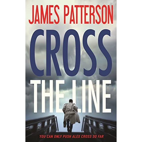 Pre-Owned Cross the Line (Alex Cross, 22), 9780316407090, 0316407097, Hardcover, First Edition edition