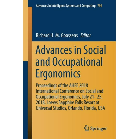 Advances in Intelligent Systems and Comp Advances in Social and Occupational Ergonomics: Proceedings of the Ahfe 2018 International Conference on Social and Occu, Book 792, (Paperback)
