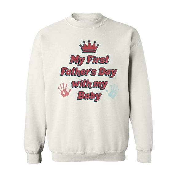 My First Father's Day Sweatshirt Men -SPIdeals Designs, Male Medium