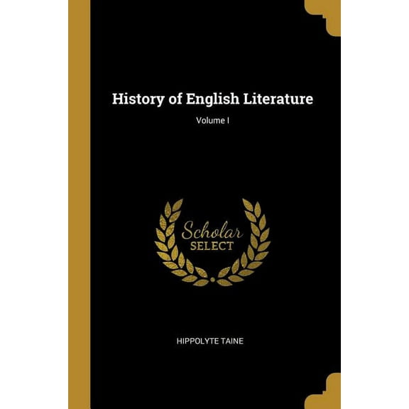 History of English Literature; Volume I Paperback 0526029129 9780526029129 Hippolyte Taine