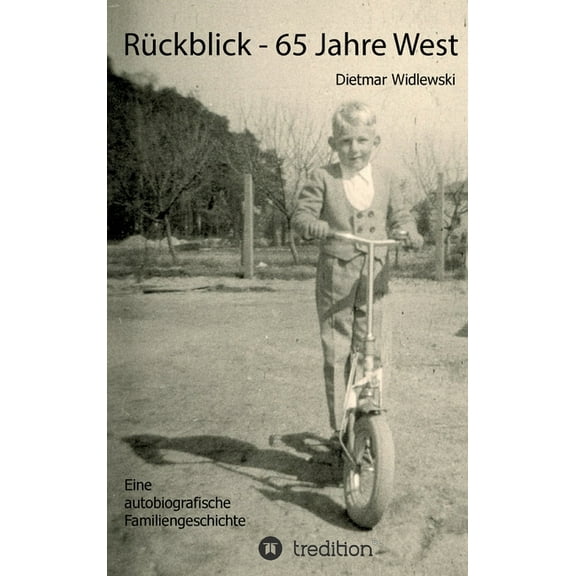 Rückblick - 65 Jahre West : Autobiografische Familiengeschichte (Hardcover)