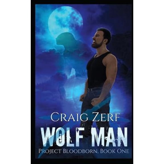 Pre-Owned Project Bloodborn - Book 1: WOLF MAN: A werewolf, shapeshifter novel. (Paperback) by Craig Zerf
