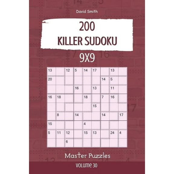 Killer Sudoku - 200 Master Puzzles 9x9 Volume 30 (Paperback)