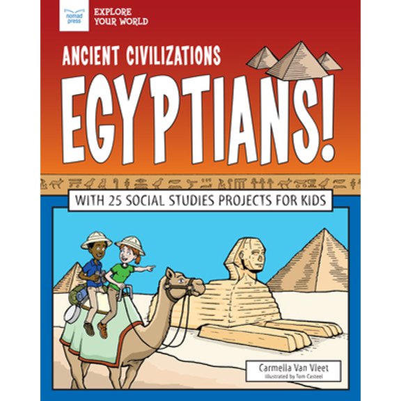 Pre-Owned Ancient Civilizations: Egyptians!: With 25 Social Studies Projects for Kids (Paperback) 161930838X 9781619308381