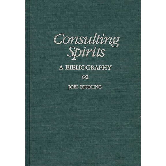 Bibliographies and Indexes in Religious Consulting Spirits: A Bibliography, Book 46, (Hardcover)