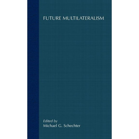 International Political Economy Future Multilateralism: The Political and Social Framework, (Hardcover)