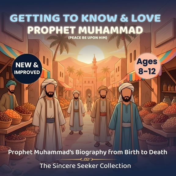 Getting to Know and Love Prophet Muhammad: Your Very First Introduction to Prophet Muhammad, (Paperback)