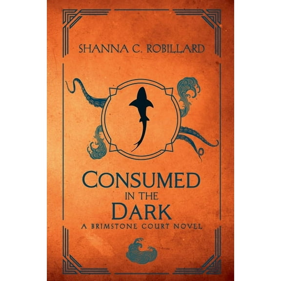 A Brimstone Court Novel Consumed in the Dark, Book 2, (Paperback)