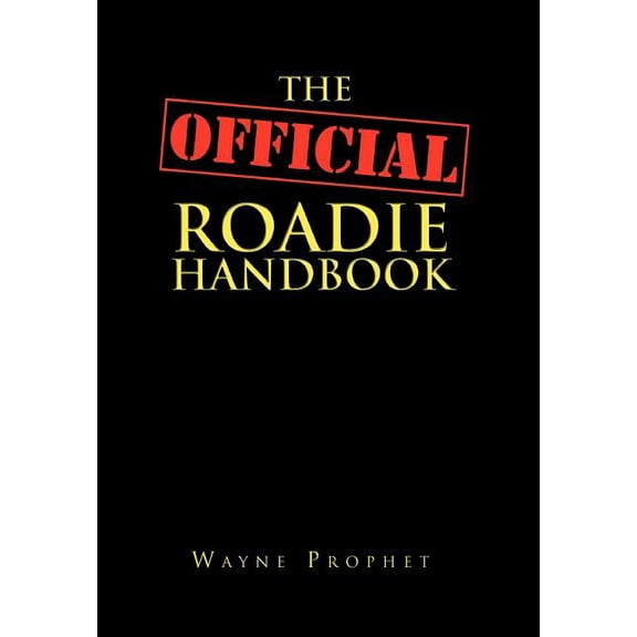 The Official Roadie Handbook, (Hardcover)