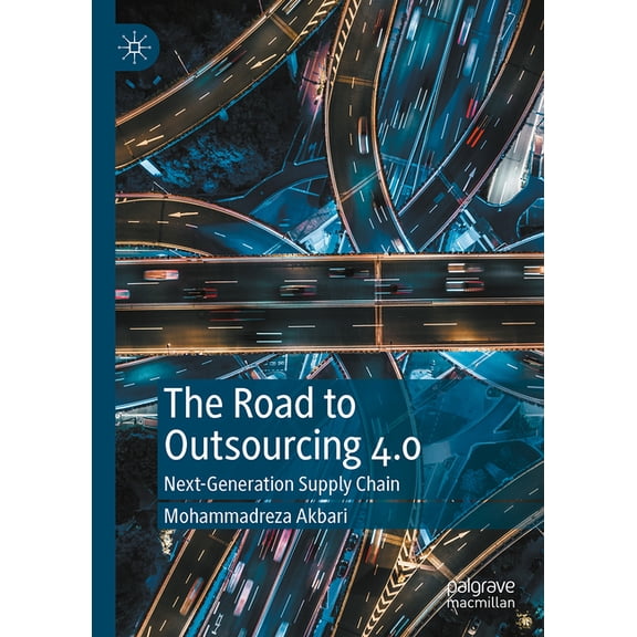 The Road to Outsourcing 4.0: Next-Generation Supply Chain, (Hardcover)