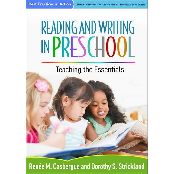Best Practices in Action Reading and Writing in Preschool: Teaching the Essentials, (Hardcover)