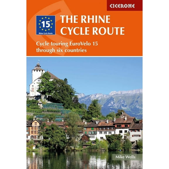 The Rhine Cycle Route: From Source to Sea Through Switzerland, Germany and the Netherlands, (Paperback)