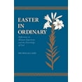 thumbnail image 1 of Pâques en Ordinaire: Réflexions sur l'Expérience Humaine et la Connaissance de Dieu, 1 of 4
