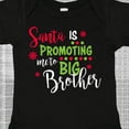 thumbnail image 4 of Inktastic Santa is Promoting Me to Big Brother Boys Baby Bodysuit, 4 of 5