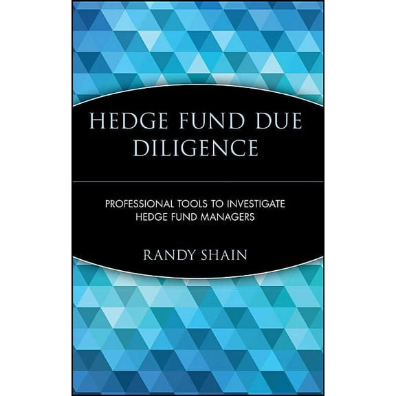 Wiley Finance Hedge Fund Due Diligence: Professional Tools to Investigate Hedge Fund Managers, Book 413, (Hardcover)