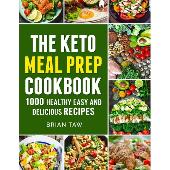 Keto Meal Prep: 1000 Easy and Delicious Recipes