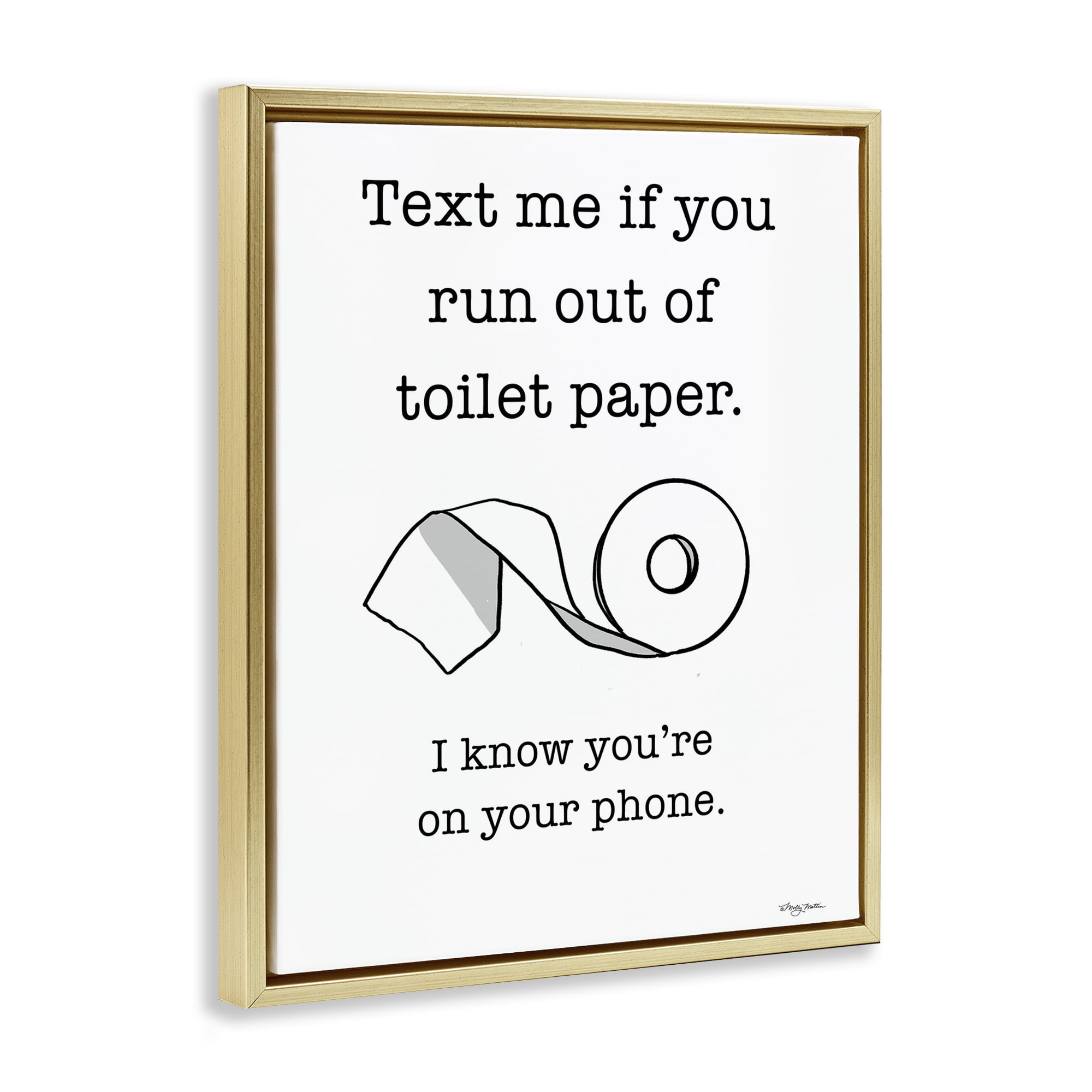 Stupell Industries Text Me for Toilet Paper Typography Painting Gold Floater Framed Canvas Art Print Wall Art, 17 x 21