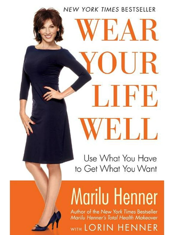 Wear Your Life Well: Use What You Have to Get What You Want (Paperback)