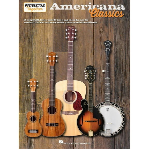 Hal Leonard Americana Classics ? Strum Together-Ukulele, Baritone Ukulele, Guitar, Banjo & Mandolin
