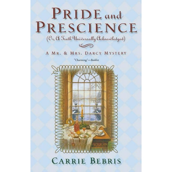 Mr. and Mrs. Darcy Mysteries Pride and Prescience: Or, a Truth Universally Acknowledged, Book 1, (Paperback)