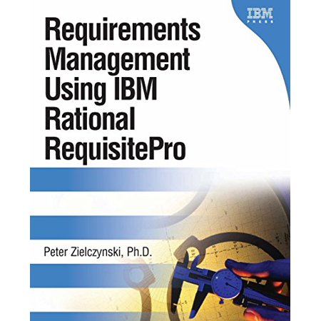 IBM Press: Requirements Management Using IBM Rational Requisitepro (Paperback)