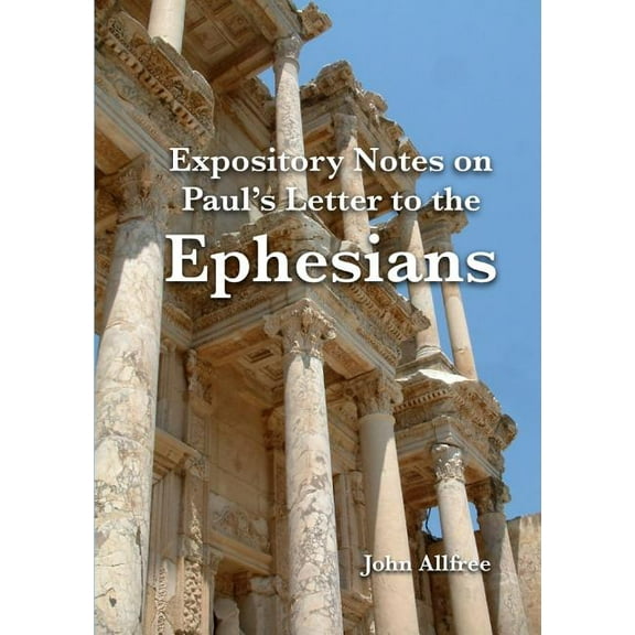 Expository Notes on Paul's Letter to the Ephesians, (Paperback)