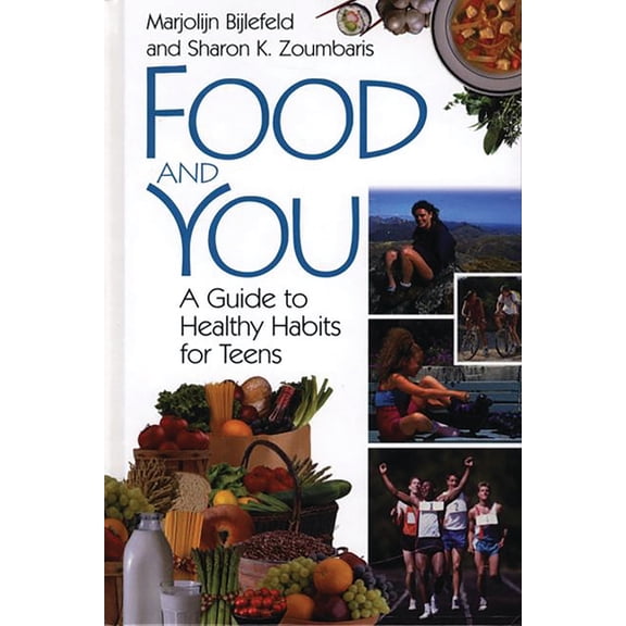 Food and You: A Guide to Healthy Habits for Teens, (Paperback)