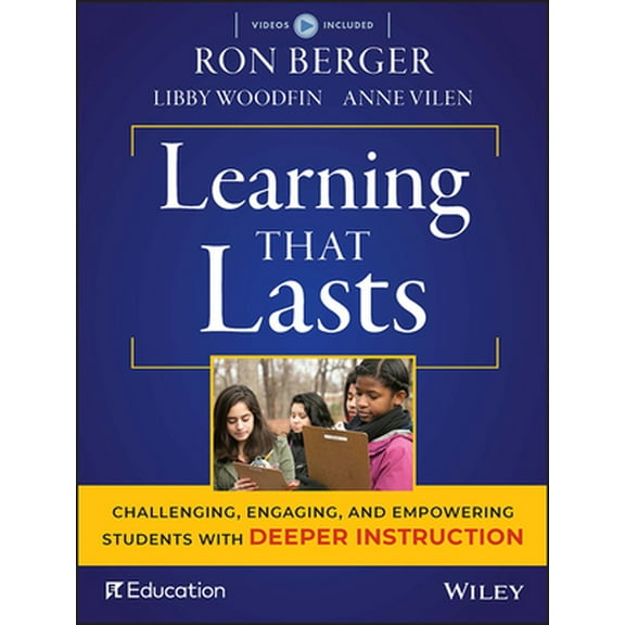 Pre-Owned Learning That Lasts: Challenging, Engaging, and Empowering Students with Deeper Instruction [With DVD] (Paperback) 1119253454 9781119253457