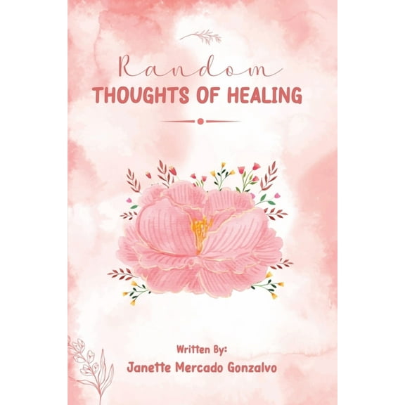 Random Thoughts of Healing, (Paperback)