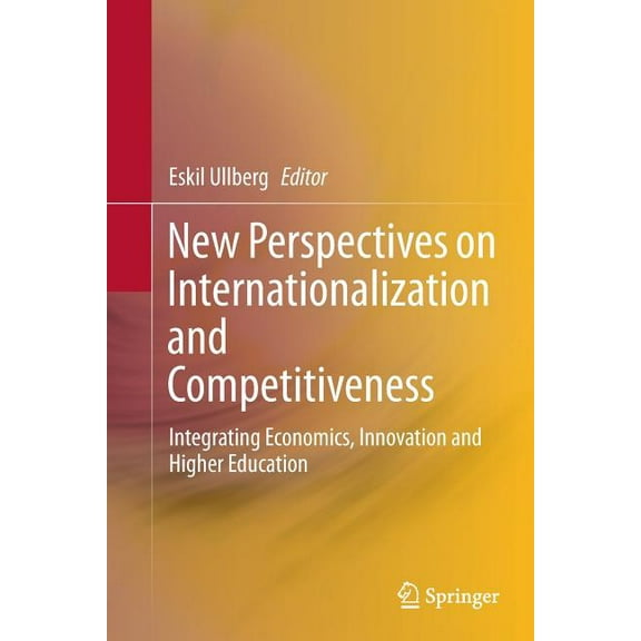 New Perspectives on Internationalization and Competitiveness: Integrating Economics, Innovation and Higher Education, (Paperback)