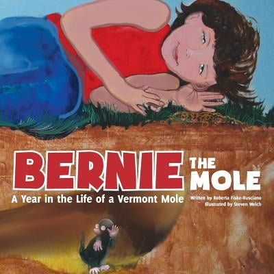 Bernie the Mole a Year in the Life of a Vermont