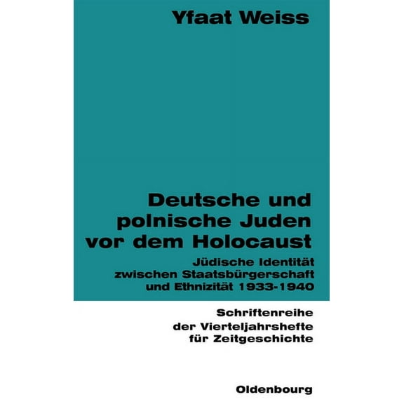 Schriftenreihe Der Vierteljahrshefte Für Deutsche und polnische Juden vor dem Holocaust, Book 81, (Paperback)