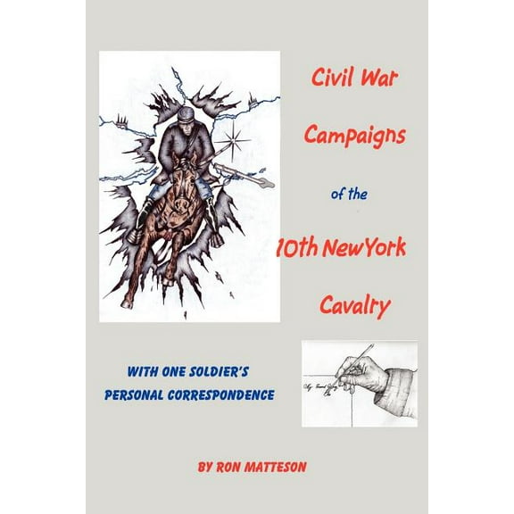 Civil War Campaigns of the 10th New York Cavalry